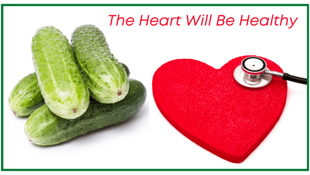 Cucumbers Health benefits - Your heart will be healthy