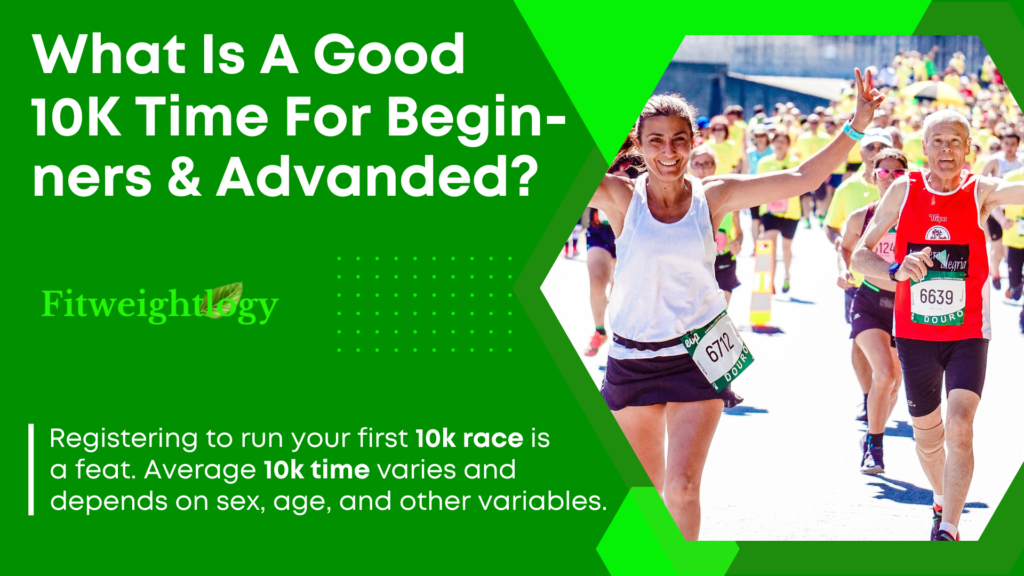 What Is A Good 10k Time For Beginners To Advanced Runners? – Average 10k Time