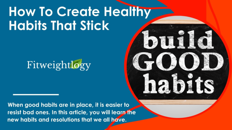 How To Create Healthy Habits That Stick – The Science To Build Healthy Habits