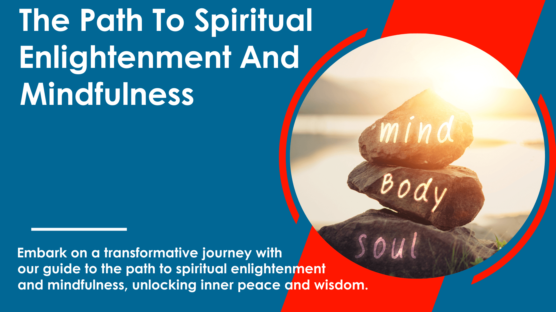 The Path To Spiritual Enlightenment And Mindfulness