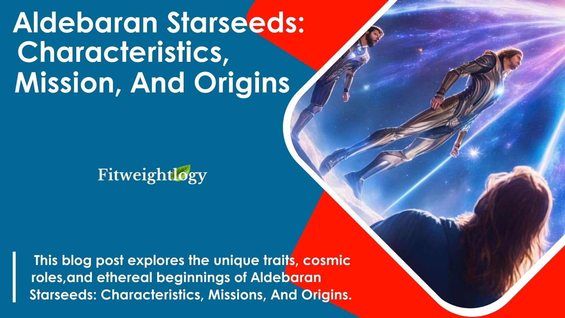 Fitweightlogy - Aldebaran Starseeds: Characteristics, Missions, And Origins