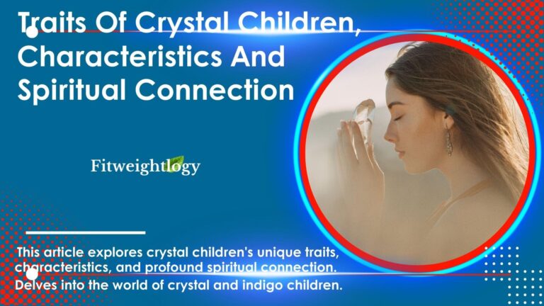 Traits Of Crystal Children, Characteristics And Spiritual Connection